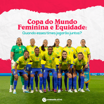 Copa do Mundo Feminina e Equidade  